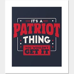 It's a Patriot Thing, You Wouldn't Get It // School Spirit Go Patriots Posters and Art